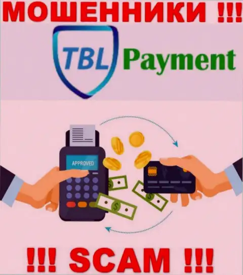 Очень опасно работать с TBL Payment, которые оказывают свои услуги области Платежная система