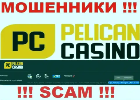 PelicanCasino Games - это интернет-мошенники ! Спрятались в оффшоре по адресу - Кая Ричард Дж. Божон З/Н, Кюрасао и вытягивают вложения реальных клиентов