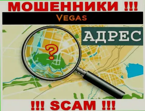 Будьте крайне внимательны, Vegas Casino аферисты - не желают показывать данные о адресе компании