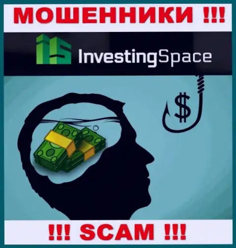 В дилинговой организации Investing-Space Com вас будет ждать потеря и депозита и дополнительных вложений это ОБМАНЩИКИ !
