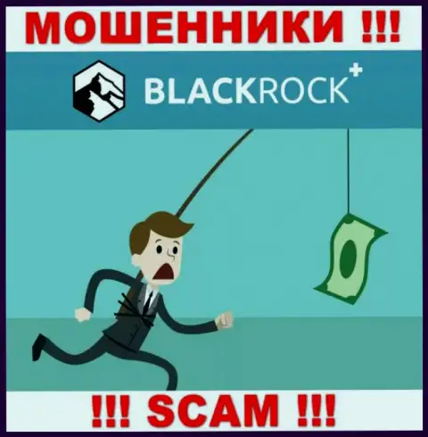 Разводилы BlackRock Plus влезают в доверие к малоопытным людям и стараются раскрутить их на дополнительные финансовые вложения