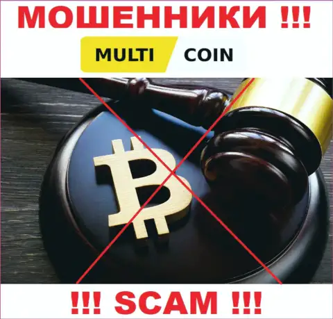 На онлайн-сервисе обманщиков Multi Coin Вы не разыщите информации о их регуляторе, его просто нет !!!
